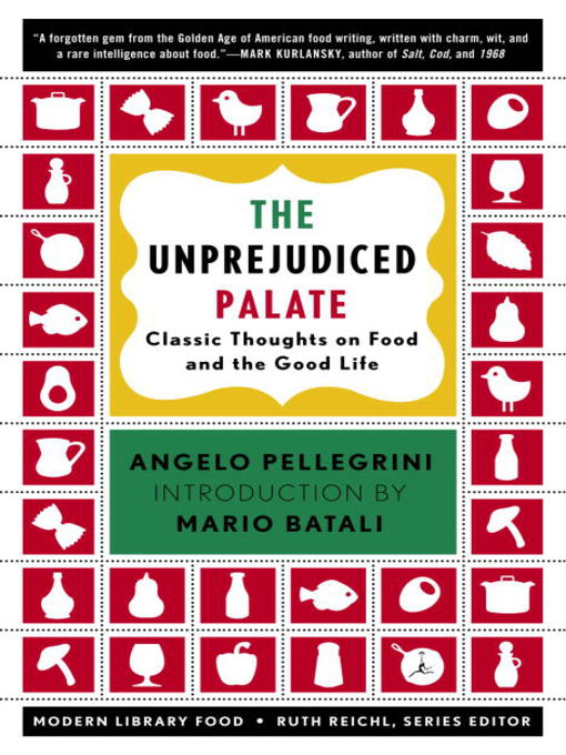 Title details for The Unprejudiced Palate by Angelo M. Pellegrini - Available